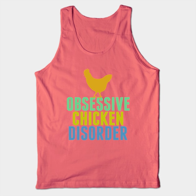 Obsessive Chicken Disorder Tank Top by epiclovedesigns